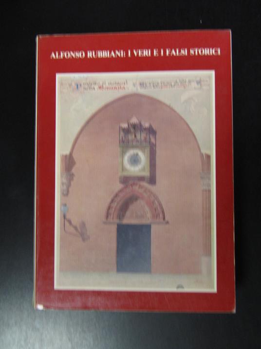 Alfonso Rubbiani: i veri e falsi storiaci. Galleria d'Arte Moderna Bologna 1981 - copertina