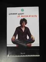 La musica in testa. Rizzoli 2008