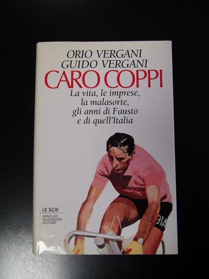Vergani Orio e Guido. Caro Coppi. Mondadori 1995 - Orio Vergani - copertina