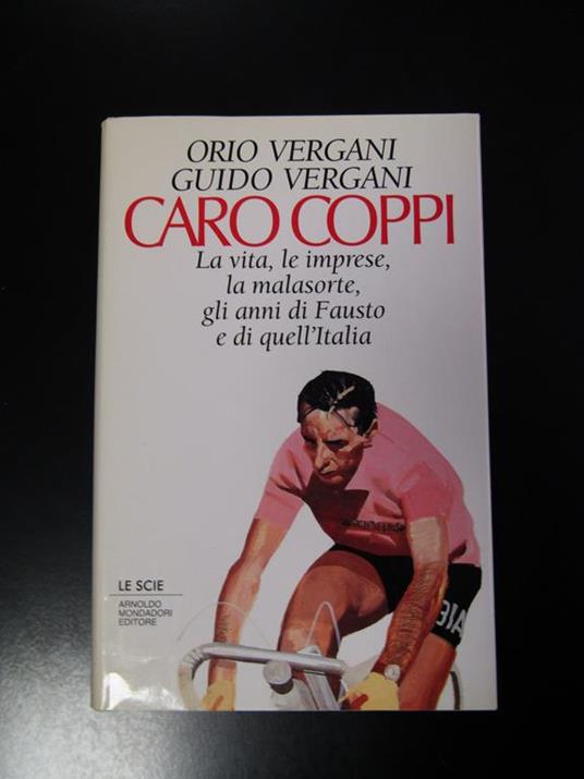 Vergani Orio e Guido. Caro Coppi. Mondadori 1995 - Orio Vergani - copertina