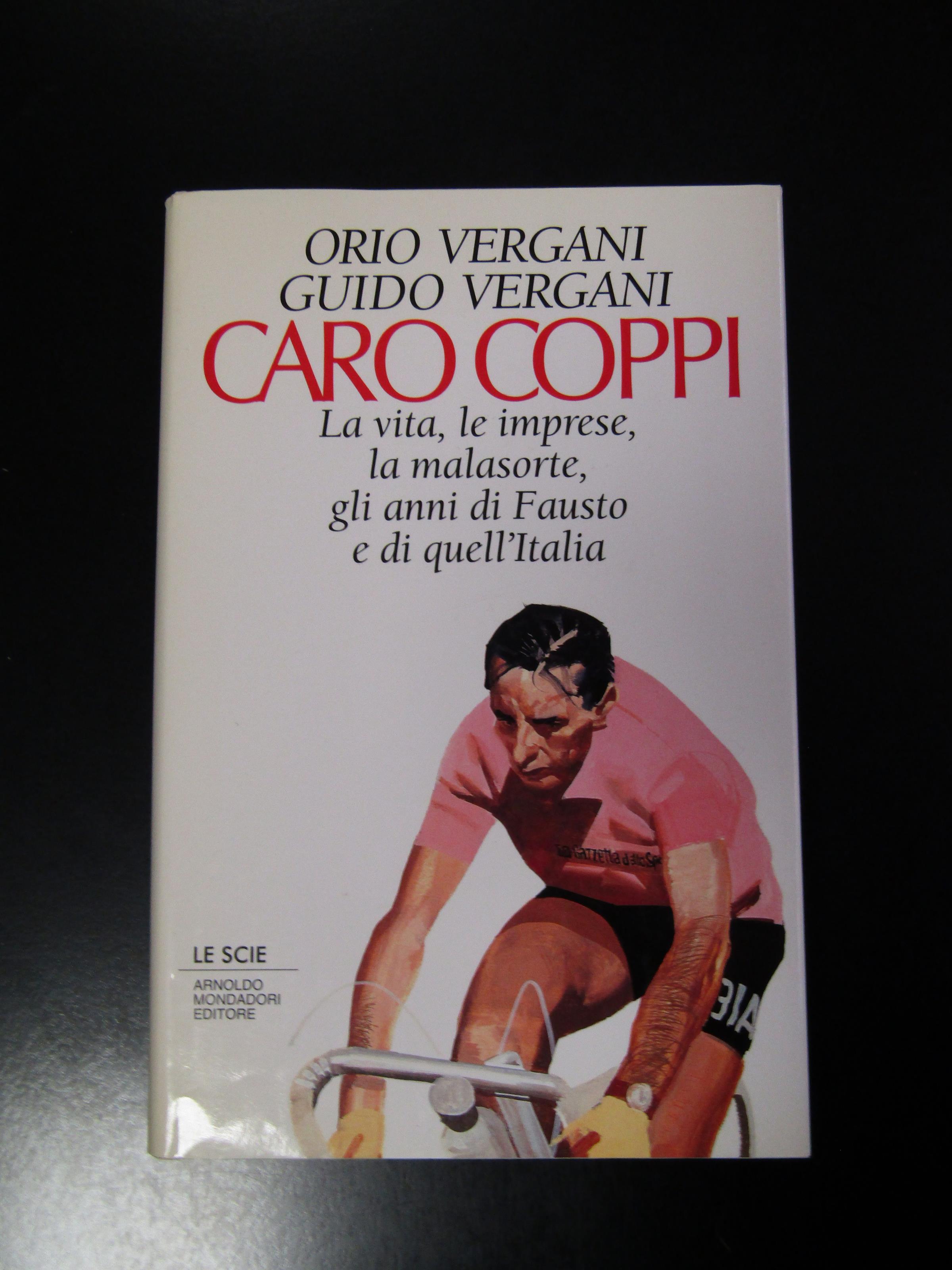 Vergani Orio e Guido. Caro Coppi. Mondadori 1995