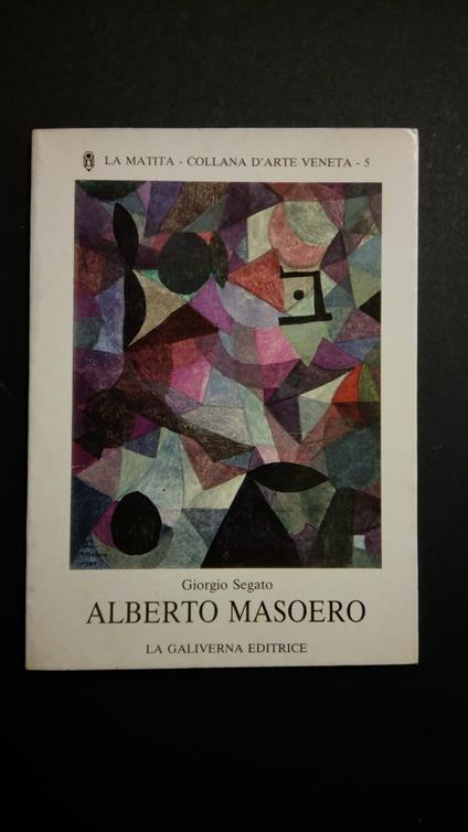 Segato Giorgio, Alberto Masoero, La Galiverna Editrice, 1989 - I - Giorgio Segato - copertina