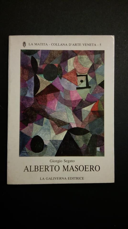Segato Giorgio, Alberto Masoero, La Galiverna Editrice, 1989 - I - Giorgio Segato - copertina