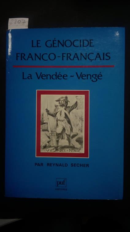 Secher Reynald, Le Génocide Franco-Français. La Vendée-Vengé, PUF, 1986 - I - Reynald Secher - copertina