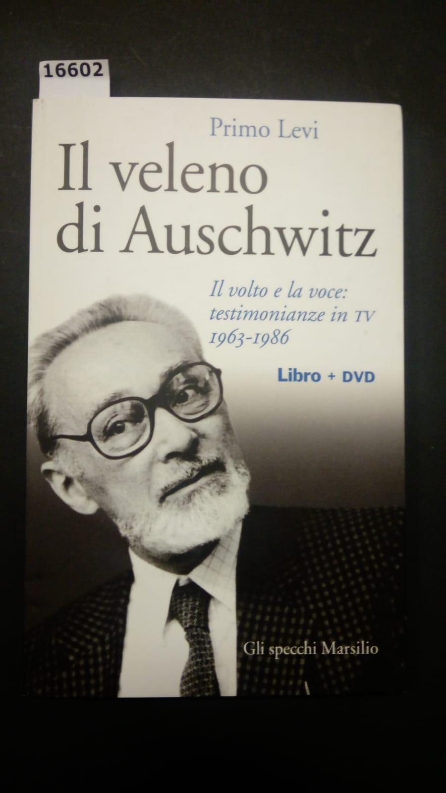 Levi Primo, Il veleno di Auschwitz, Marsilio, 2016 - I