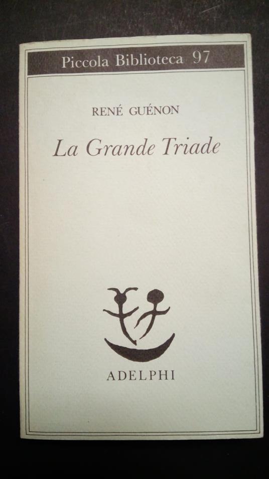 Guénon René, La Grande Triade, Adelphi, 1987 - René Guénon - copertina