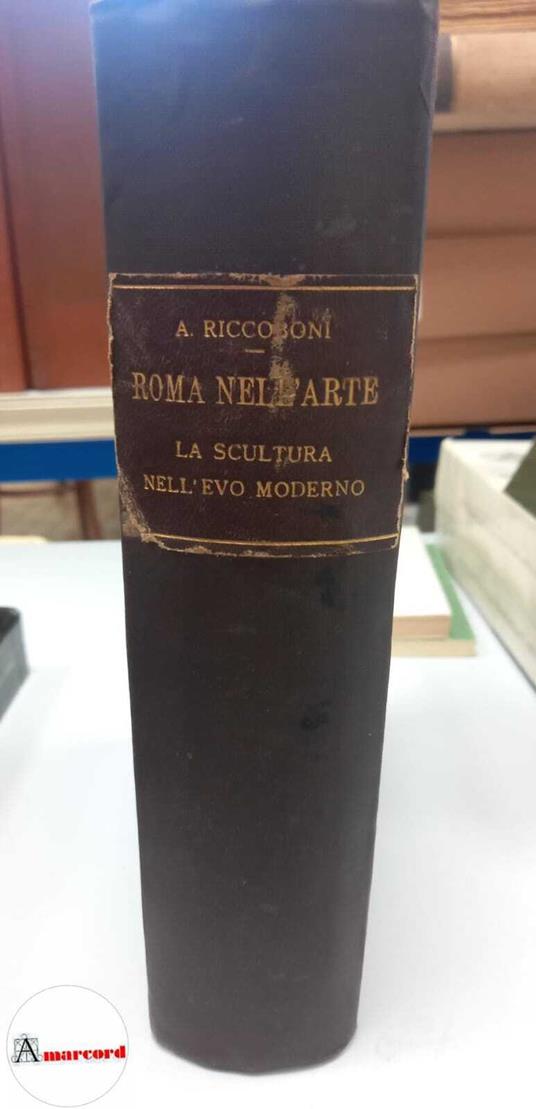 Riccoboni Alberto, Roma nell'arte. La scultura nell'Evo moderno (dal Quattrocento a oggi), Editrice Mediterranea, 1942 - Alberto Riccoboni - copertina