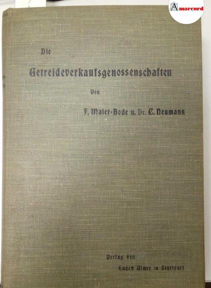 Maier- Bode Fr. e Neumann C., Die Getreideverkaufsgenissenschaften, Eugen Ulmer, 1902 - copertina