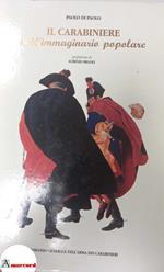 Di Paolo Paolo, Il carabiniere nell'immaginario popolare, Comando Generale dell'Arma dei Carabinieri, 1997 - I