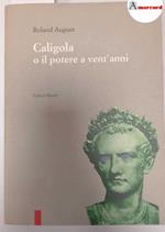 Auguet Roland, Caligola o il potere a vent'anni, Editori Riuniti, 1993