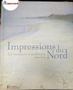Hauptman William, Impressions du Nord. La peinture scandinave 1800-1915, 5 continents, 2008 - I