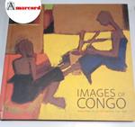 AA.VV., Images of Congo. Anne Eisner's Art and Ethnography, 1946-1958., 5 Continents, 2005