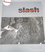 AA.VV., Slash. Paper under the knife., 5 Continents, 2009