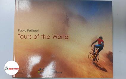 Pellizzari Paolo, Tours of the World, 5 continents, 2004 - I - copertina
