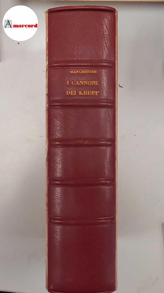 Manchester William, I cannoni dei krupp. Storia di una dinastia 1587-1968, Mondadori, 1969 - I - William Manchester - copertina