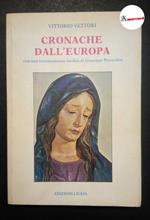Vettori Vittorio, Cronache dall'Europa, Ligeia, 1985 - I