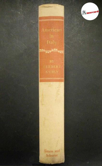 Kubly Herbert, American in Italy, Simon & Schuster, 1955 - copertina