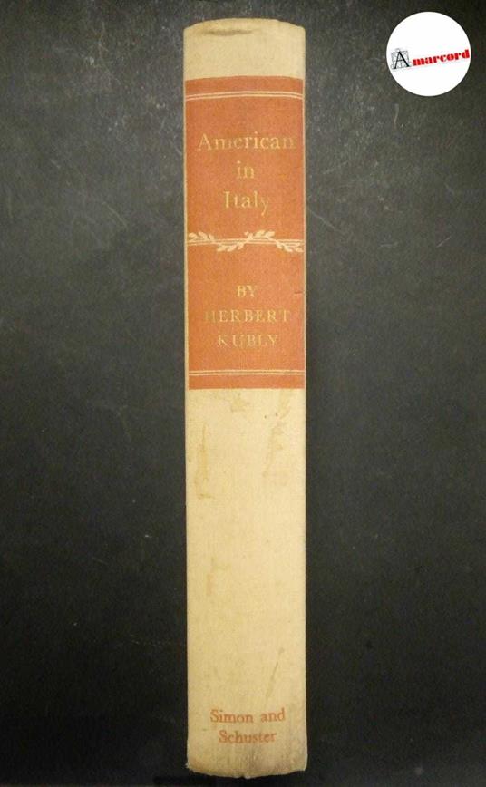 Kubly Herbert, American in Italy, Simon & Schuster, 1955 - copertina