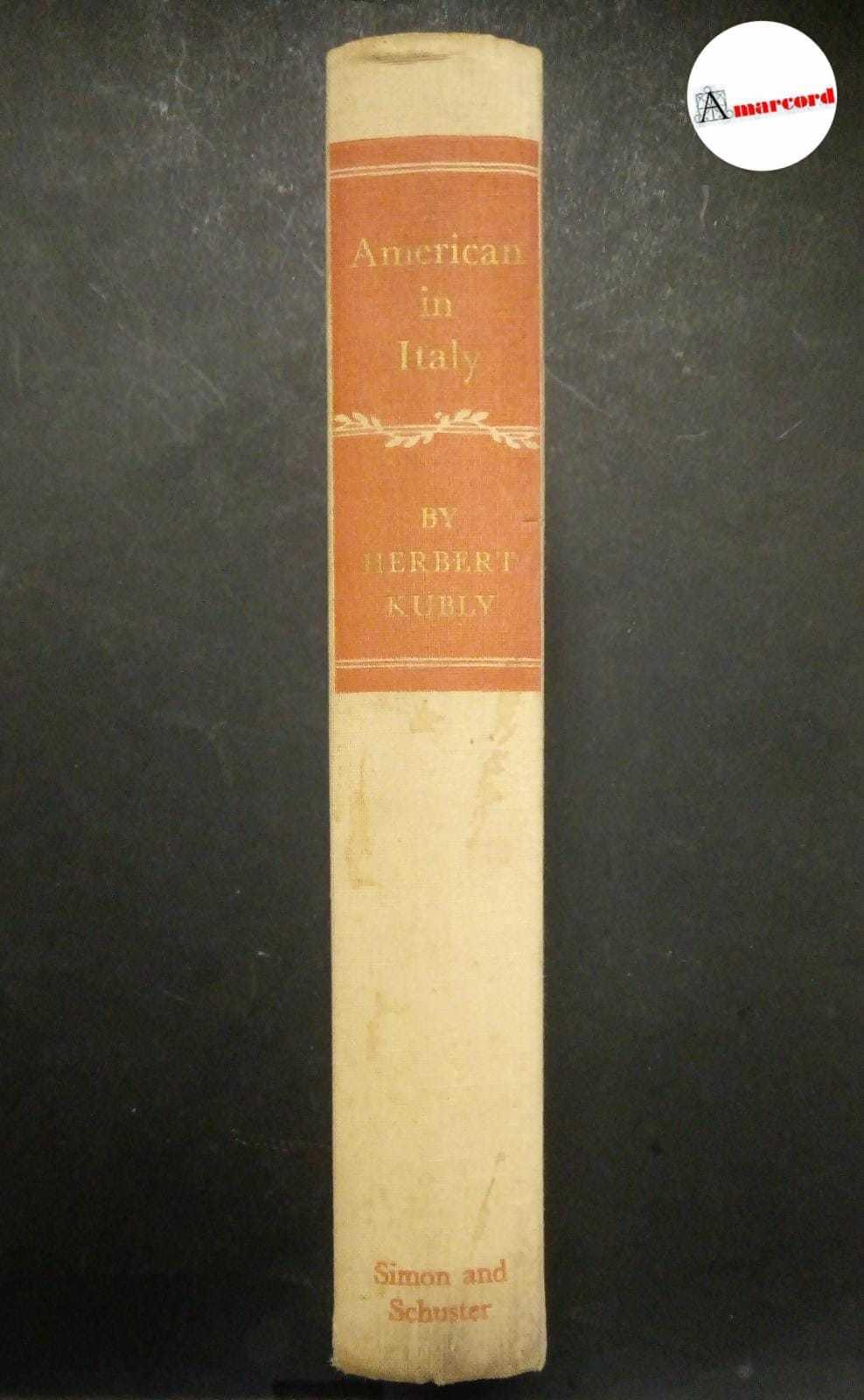 Kubly Herbert, American in Italy, Simon & Schuster, 1955