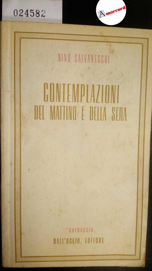 Salvaneschi Nino, Contemplazioni del mattino e della sera, Dall'Oglio, 1943 - Nino Salvaneschi - copertina