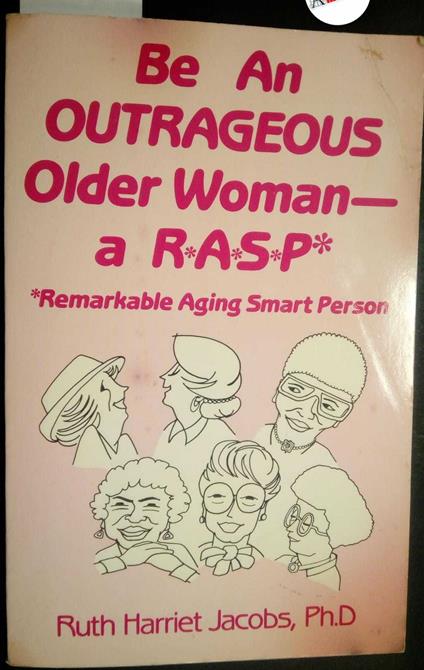 Jacobs Ruth Harriet, Be An Outrageous Older Woman, KIT, 1991 - I - copertina