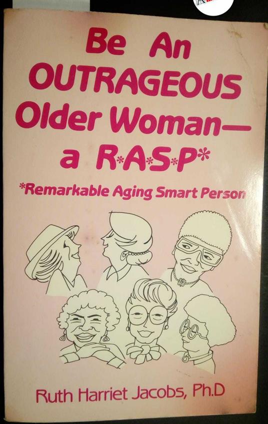 Jacobs Ruth Harriet, Be An Outrageous Older Woman, KIT, 1991 - I - copertina