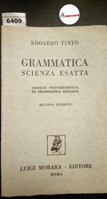 Tinto Edoardo, Grammatica scienza esatta, Morara, 1959