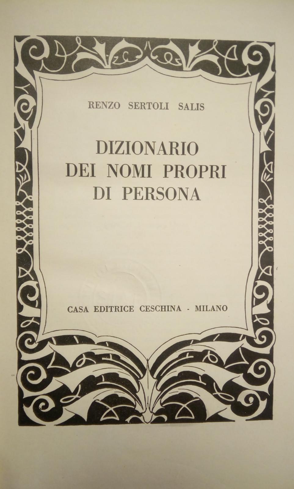 Sertoli Salis Renzo, Dizionario dei nomi propri di persona, Ceschina, 1951