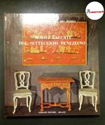Bacceschi Edi, Mobili laccati del Settecento veneziano, Gorlich, 1966