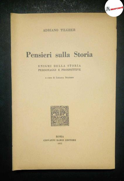 Tilgher Adriano, Pensieri sulla storia, Bardi, 1952 - Adriano Tilgher - copertina