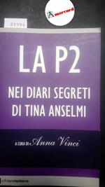 Anna Vinci (a cura di), La P2 nei diari di Tina Anselmi, Chiarelettere, 2011