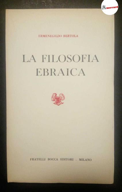 Bertola Ermenegildo, La filosofia ebraica, Bocca, 1947 - Ermenegildo Bertola - copertina