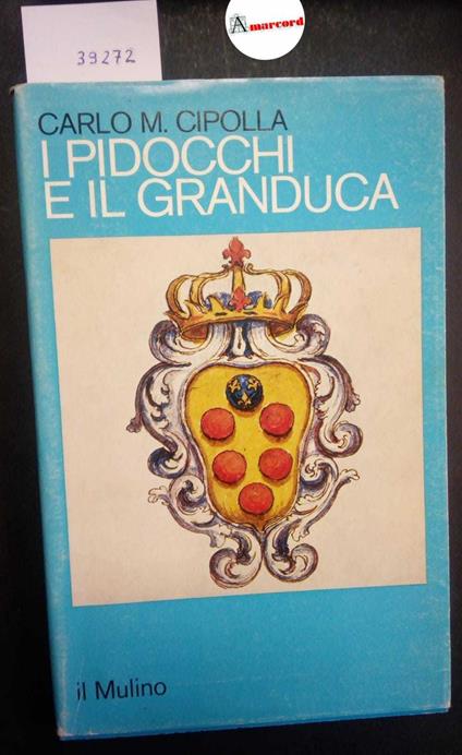 Cipolla Carlo M., I pidocchi e il granduca, Il Mulino, 1979 - Carlo M. Cipolla - copertina