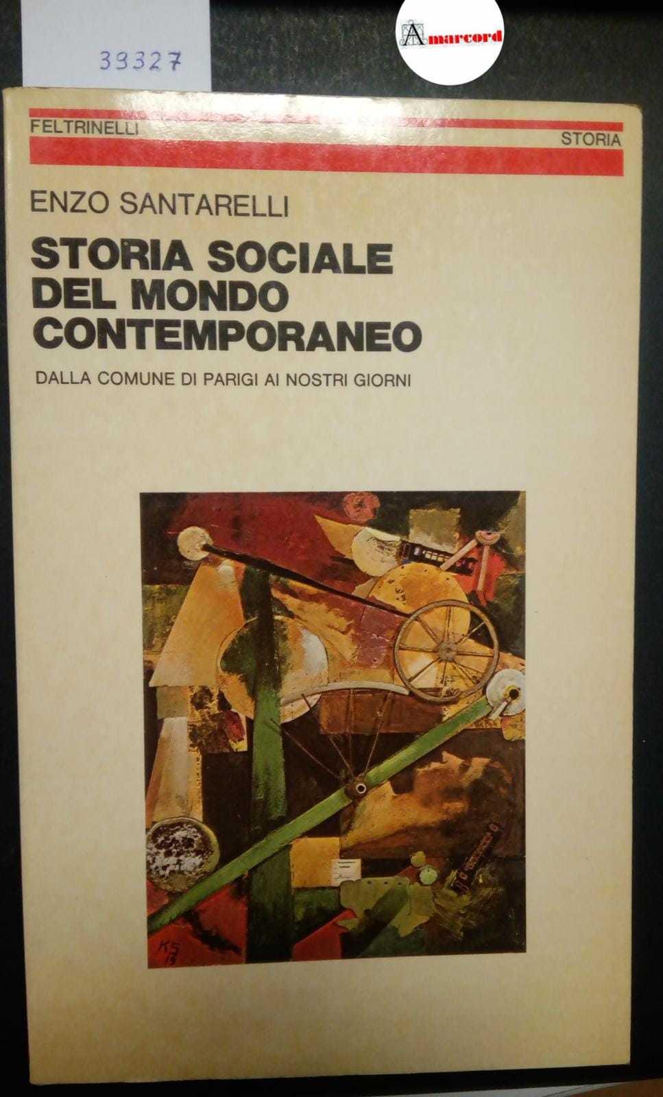 Santarelli Enzo, Storia sociale del mondo contemporaneo, Feltrinelli, 1982 - I