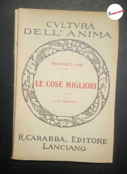 Acri Francesco, Le cose migliori, Carabba, 1931 - Francesco Acri - copertina