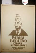 Gombrowicz Witold, Parigi Berlino, e/o, 1985