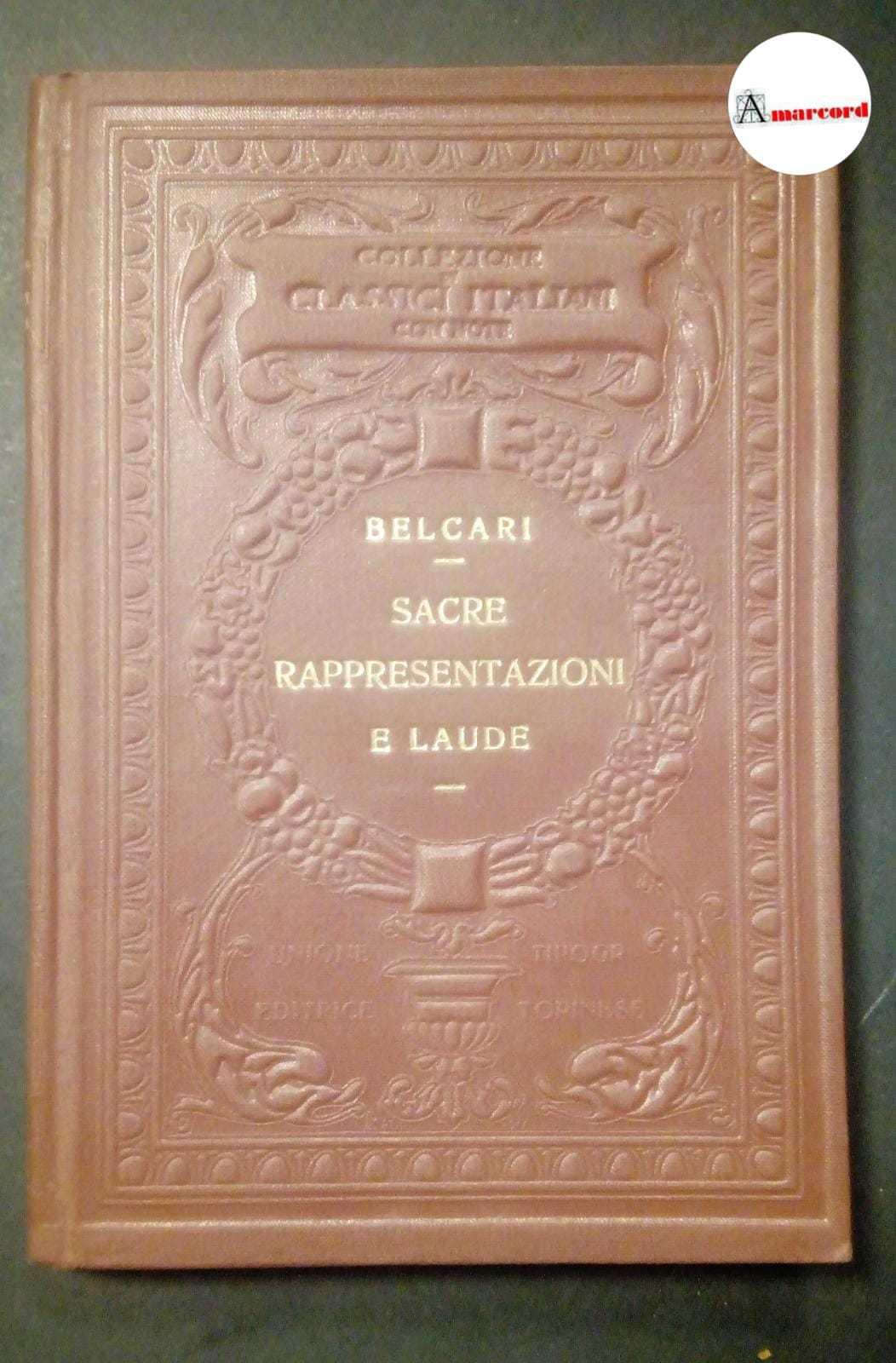 Belcari Feo, Sacre rappresentazioni e laude, Utet, 1926