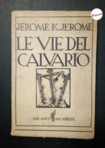 Jerome Jerome K., Le vie del calvario, Monanni, 1929 - I