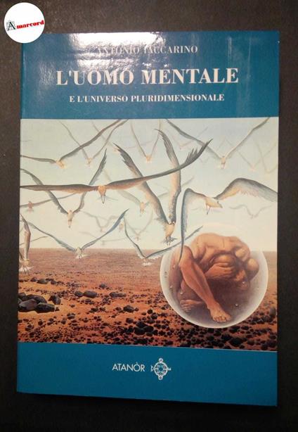 Iaccarino Antonio, L'uomo mentale e l'universo pluridimensionale, Atanor, 1992 - Antonio Iaccarino - copertina