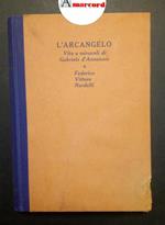 Nardelli Federico Vittore, L'arcangelo. Vita e miracoli di Gabriele d'Annunzio, Stock, 1931