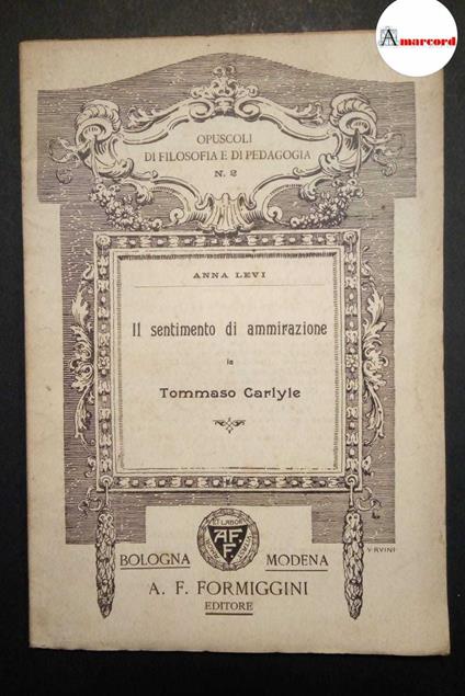 Levi Anna, Il sentimento di ammirazione in Tommaso Carlyle, Formiggini, 1909 - copertina