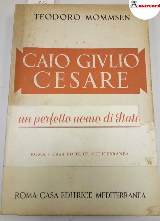 Mommsen Teodoro, Caio Giulio Cesare, Mediterranea, 1944 - Theodor Mommsen - copertina