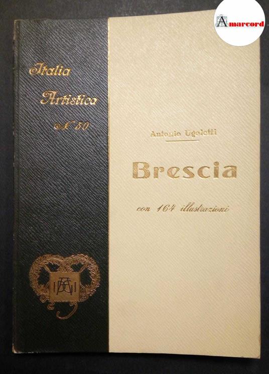 Ugoletti Antonio, Brescia, Istituto italiano d'arti grafiche, 1930 - copertina