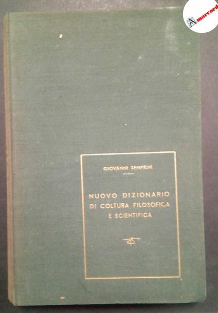 Semprini Giovanni, Nuovo dizionario di coltura filosofica e scientifica, Sei, 1951 - Giovanni Semprini - copertina