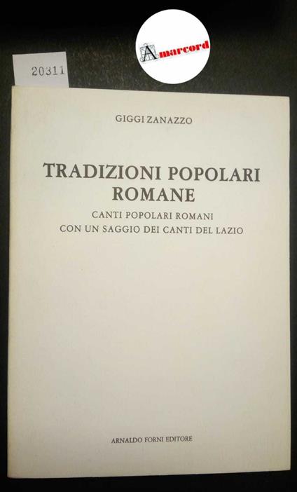 Zanazzo Giggi, Tradizioni popolari romane. Canti popolari romani con un saggio dei Canti del Lazio, Forni, 1982 - Giggi Zanazzo - copertina