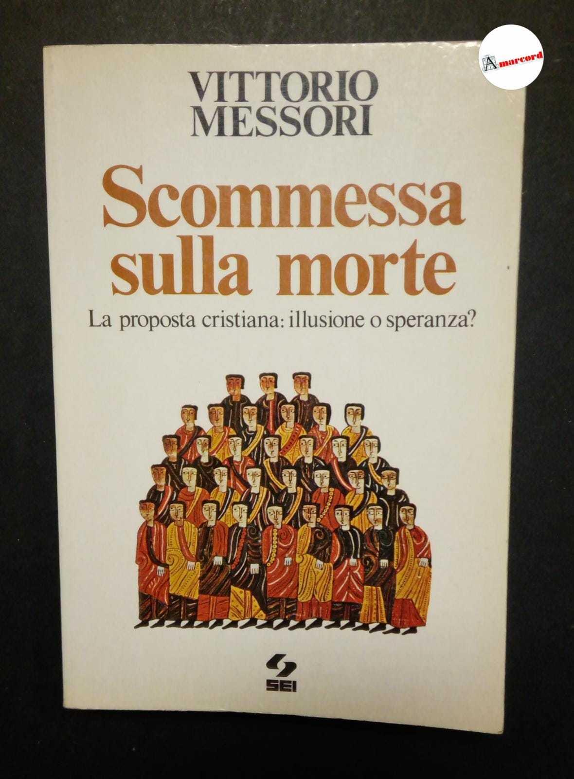 Messori Vittorio, Scommessa sulla morte, Sei, 1983
