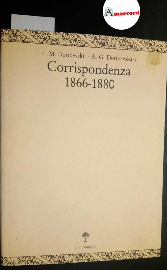 Dostoevskij F. M. e Dostoevskaja A. G., Corrispondenza 1866-1880, Il Melangolo, 1987 - copertina