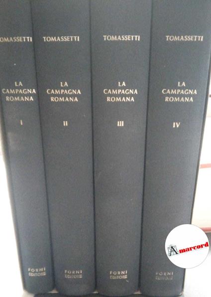 Tomasetti Giuseppe, La campagna romana (4 voll.), Forni, 1976 - Giuseppe Tomassetti - copertina