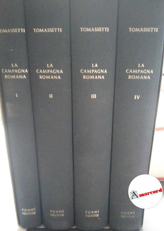 Tomasetti Giuseppe, La campagna romana (4 voll.), Forni, 1976 - Giuseppe Tomassetti - copertina