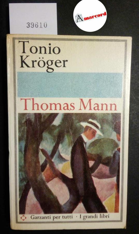 Mann Thomas, Tonio Kroger, Garzanti, 1965 - Thomas Mann - copertina